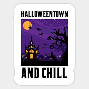 Halloween Town and Chill Sticker